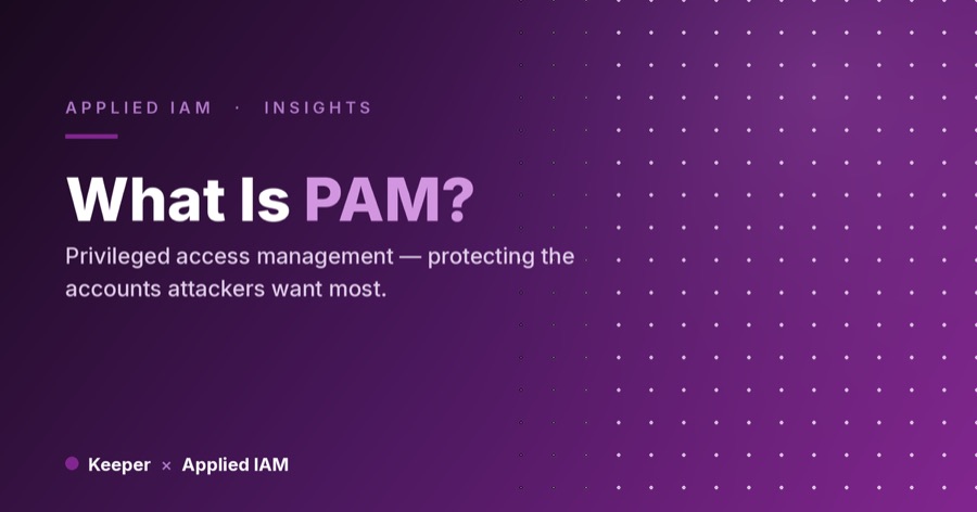 What Is PAM? Privileged Access Management Explained